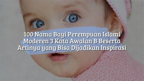 Nama Bayi Perempuan Islami Moderen Kata Awalan B Beserta Artinya