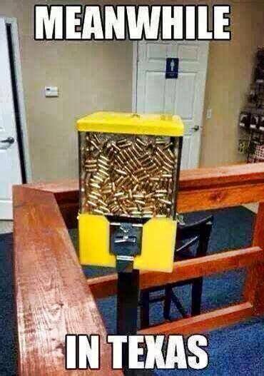 Pretty Much Meanwhile In Texas Bullet Dispenser For Yall Funny