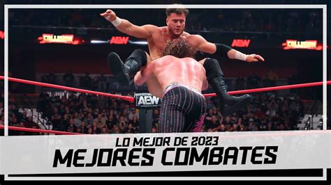 Las MEJORES LUCHAS Del 2023 Los 30 Mejores Combates De Lucha Libre En