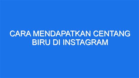 Cara Mendapatkan Centang Biru Di Instagram Ilmiah