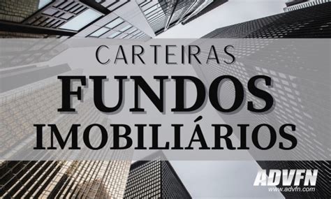 Carteiras de Fundos Imobiliários de fevereiro de 2023 Ranking ADVFN