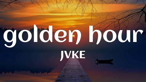 Jvke Golden Hour Lyrics Youtube