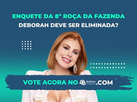 R Vota O A Fazenda Deborah Albuquerque Deve Ser Eliminada