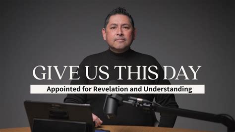 Appointed For Revelation Understanding Give Us This Day Pastor