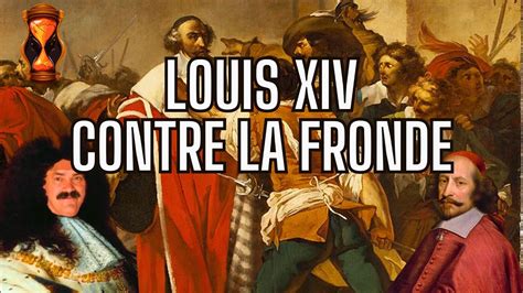 Louis XIV Et La Fronde 1648 1653 YouTube