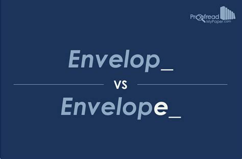 Word Choice Envelop Vs Envelope Proofeds Writing Tips