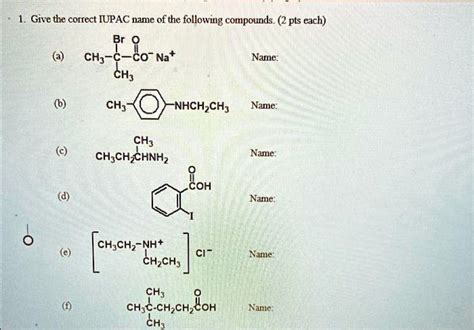 Solved Give The Correct Iupac Name Of The Following Compounds Pts