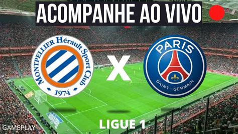 Montpellier X Psg Ao Vivo Imagens Ligue Campeonato Fran Es