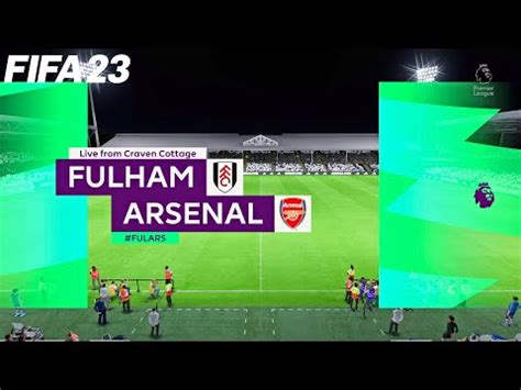 FIFA 23 Fulham Vs Arsenal Match Premier League Season Gameplay