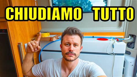 Chiudiamo Tutto Lavori Sul Camper Situazione Importante Youtube