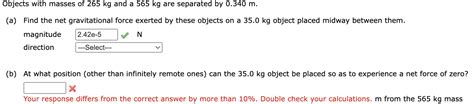 Solved Objects with masses of 265 kg and a 565 kg are | Chegg.com