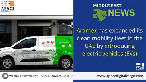 Aramex Has Expanded Its Clean Mobility Fleet In The Uae By Introducing