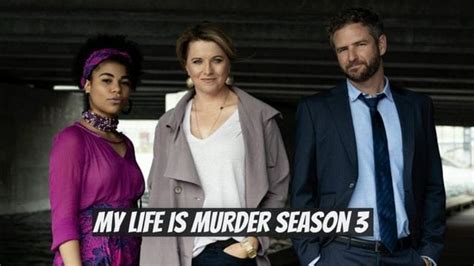 My Life is Murder Season 3 Release Date, Cast, Plot, and is My Life is ...