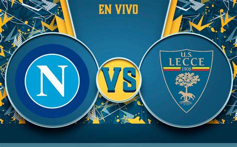 Napoli Vs Lecce HOY EN VIVO Chucky Lozano En J4 Serie A 2022