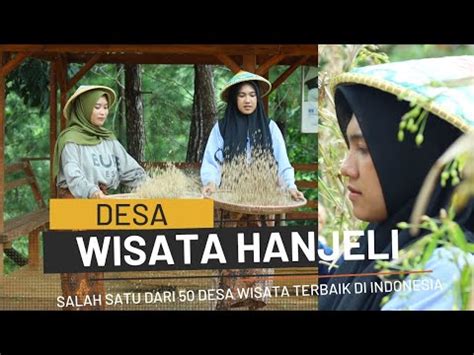 GADIS DESA BERKUNJUNG KE DESA WISATA HANJELI DESA WISATA TERBAIK DI