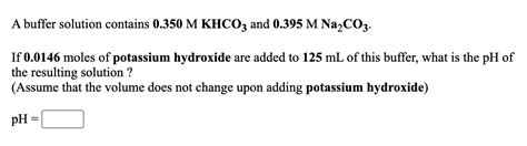 Solved A Buffer Solution Contains 0 342 M Ammonium Chloride