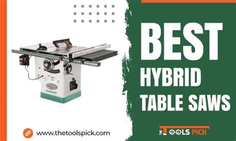 Best Hybrid Table Saws Of Reviews And Buyer S Guide