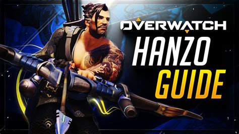 Overwatch Advanced Hanzo Guide Hanzo Tips And Tricksadvice Youtube