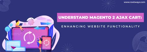 Enhance Website Functionality With Magento 2 Ajax Cart Rootways