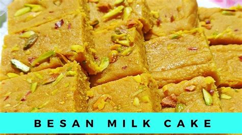 Besan Milk Cake Recipe Besan Barfi Recipe Besan Milk Barfi