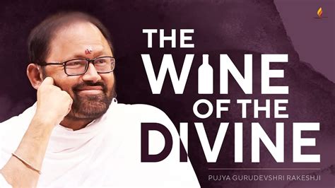 સતસગ એક મધશળ The Wine of the Divine Pujya Gurudevshri