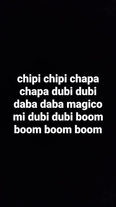 Chipi Chipi Chapa Chapa Dubi Dubi Daba Daba Magico Mi Dubi Dubi Boom