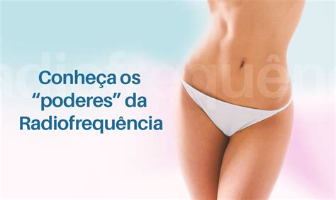 Revelado Conhe A Os Poderes Da Radiofrequ Ncia Body Health Brasil