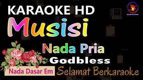 Karaoke Musisi Godbless Ver EPR Nada Dasar Pria Em HD YouTube