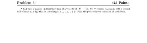 Solved Problem Points A Ball With A Mass Of Kg Chegg