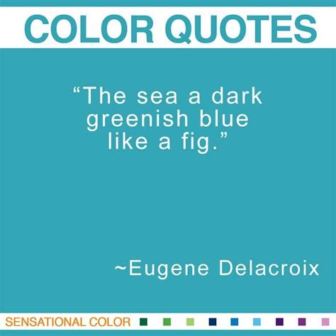 Quotes About Color by Eugene Delacroix | Sensational Color