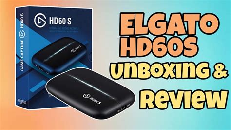 Elgato Hd S Unboxing And Review Game Capture Card Youtube