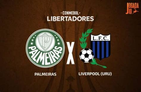 Libertadores 2024 Liverpool URU x Palmeiras Ao Vivo Pré Jogo