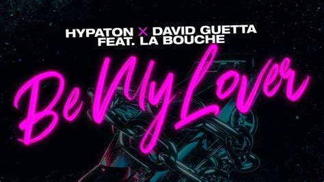 Hypaton X David Guetta Feat La Bouche Be My Lover 2023 Mix Lyric