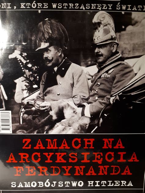 ZAMACH NA ARCYKSIĘCIA FERDYNANDA SAMOBÓJSTWO HITLE 12300054355 Sklepy