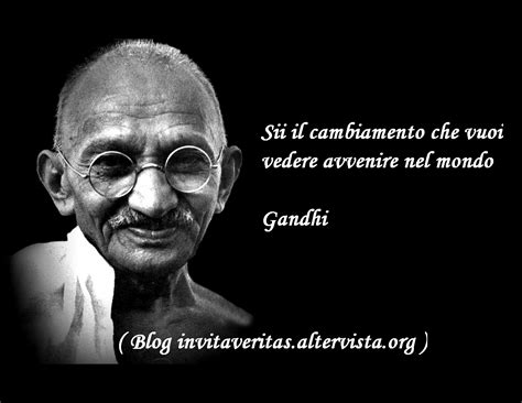 Frasi Gandhi Frasi E Aforismi Solo Su In Vita Veritas