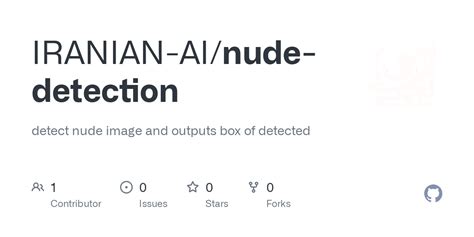 GitHub IRANIAN AI Nude Detection Detect Nude Image And Outputs Box Of Detected