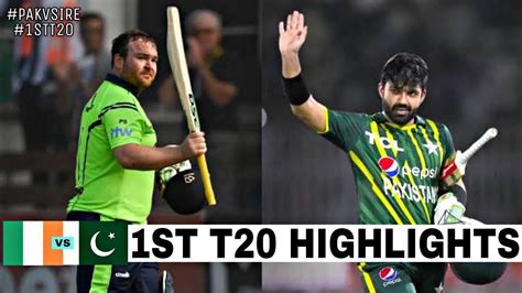 Pakistan Vs Ireland 1st T20 Highlights Pak Vs Ire 1st T20 Highlights