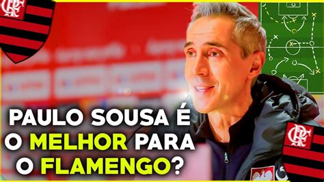 Quem Paulo Sousa E Como Jogam Os Times Dele Flamengo Paulosousa