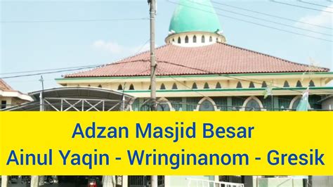 Adzan Masjid Besar Ainul Yaqin Di Wringinanom Gresik Jawa Timur