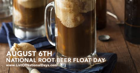 NATIONAL ROOT BEER FLOAT DAY AUGUST 6TH