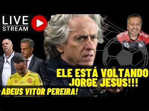 Live Jorge Jesus Voltando Caiu Vitor Pereira Tudo Sobre O Meng O