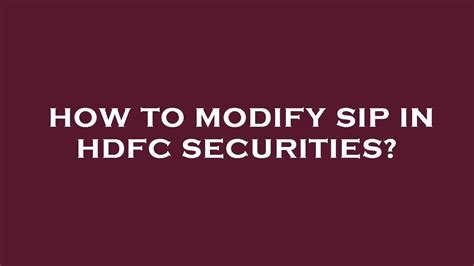 How To Modify Sip In Hdfc Securities YouTube