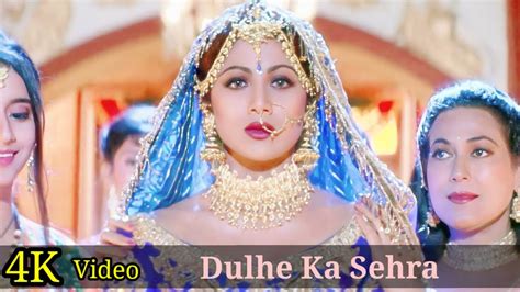 Dulhe Ka Sehra 4K Video Song Dhadkan Akshay Kumar Shilpa Shetty