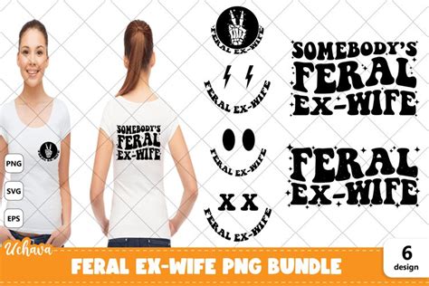 Somebodys Feral Ex Wife Svg Feral Wife Svg Motivational
