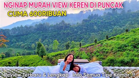 TEMPAT MENGINAP MURAH DI PUNCAK VIEWNYA KEREN BANGETHONEYMOON YES