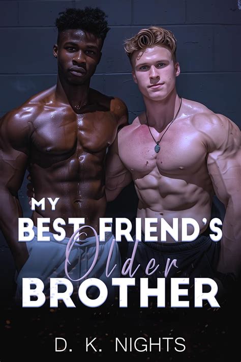 My Best Friend S Older Brother MM Straight To Gay First Time MM Age Gap Steamy Short Romance