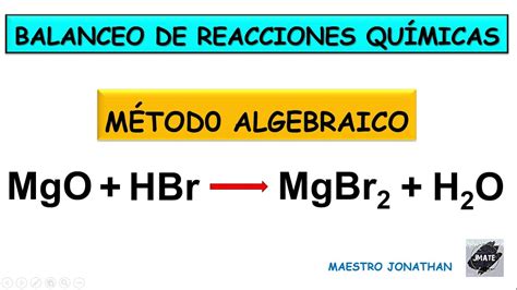 Balanceo De Reacciones Químicas Método Algebraico Youtube