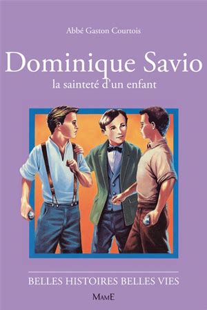 Gaston Courtois Dominique Savio la sainteté d un enfant