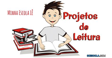 Projeto De Leitura Minha Escola Lê — SÓ Escola