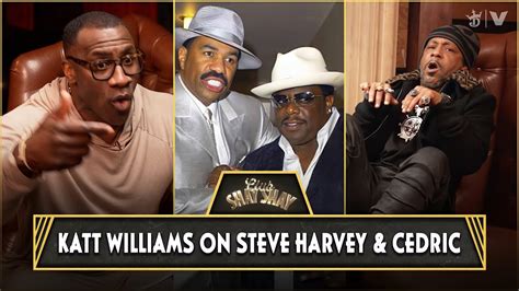 Katt Williams On Cedric The Entertainer Steve Harvey Club Shay Shay